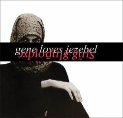 Gene Loves Jezebel : Exploding Girls